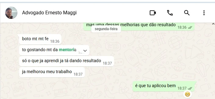 Mensagem de Ernesto Maggi: to gostando da mentoria, só o que já aprendi já está dando resultado, já melhorou meu trabalho.